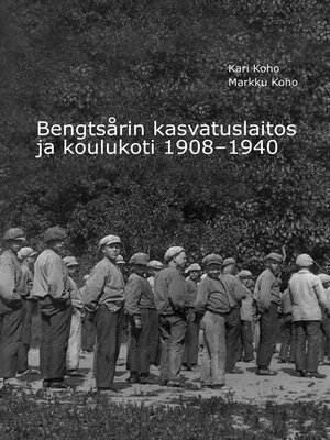 cover image of Bengtsårin kasvatuslaitos ja koulukoti 1908-1940